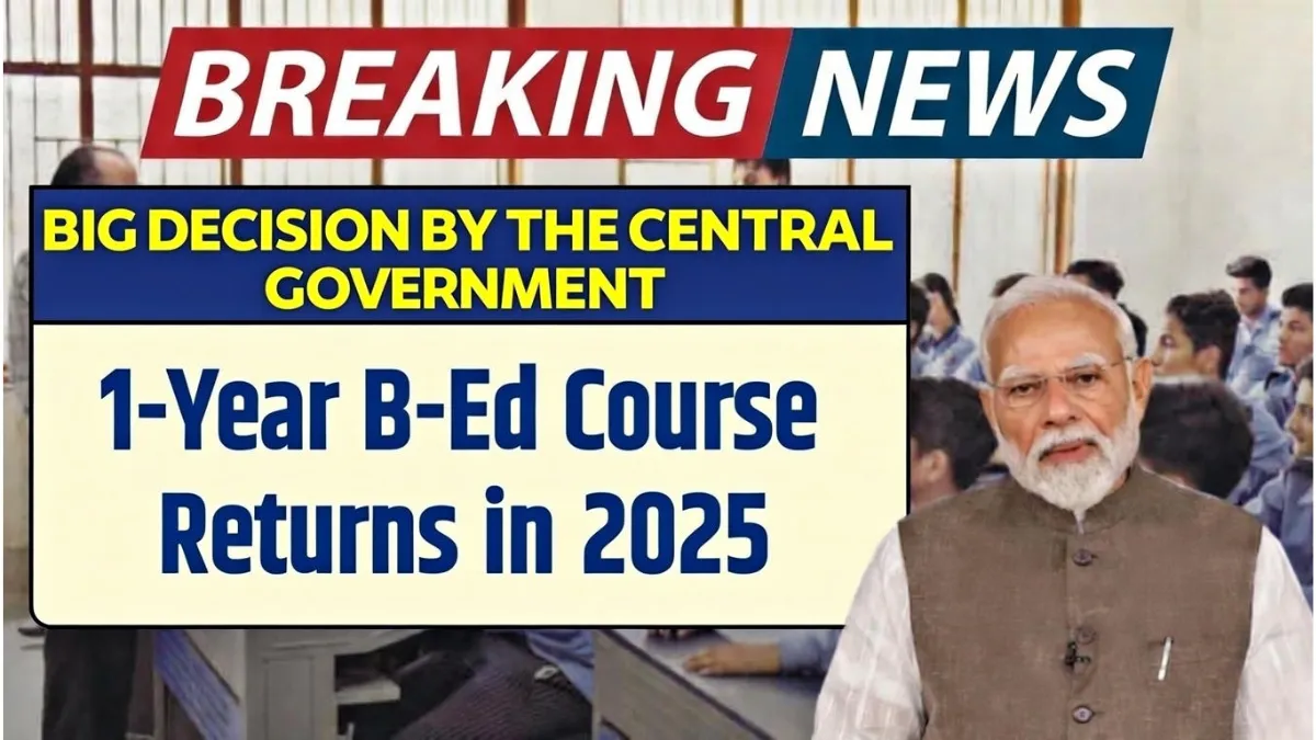 1-Year B.Ed Course Returns in 2025